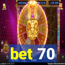 bet 70